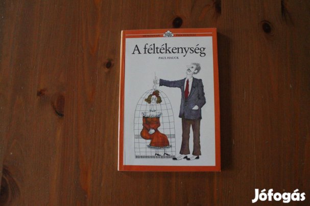 Paul Hauck - A féltékenység ( hétköznapi pszichológia )