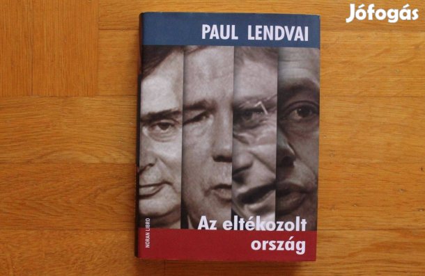 Paul Lendvai - Eltékozolt ország