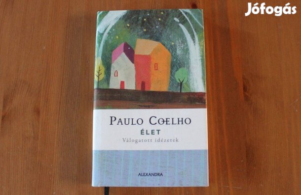 Paulo Coelho - Élet ( válogatott idézetek )