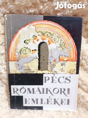 Pécs római kori emlékei - Dr. Fülep Ferenc - 1963