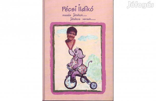 Pécsi Ildikó: Mesés játékok. játékos versek