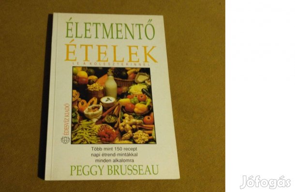 Peggy Brusseau: Életmentő ételek (Könyv, 1991)