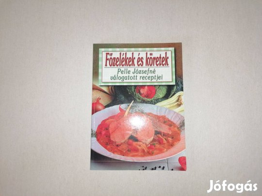 Pelle Józsefné:Főzelékek és köretek című Új könyve eladó !