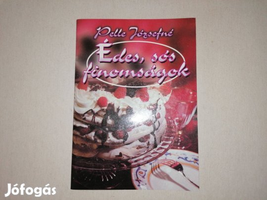 Pelle Józsefné: Édes, sós finomságok című könyve eladó !