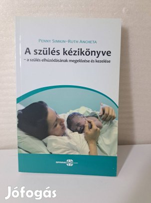 Penny Simkin Ruth Ancheta: A szülés kézikönyve