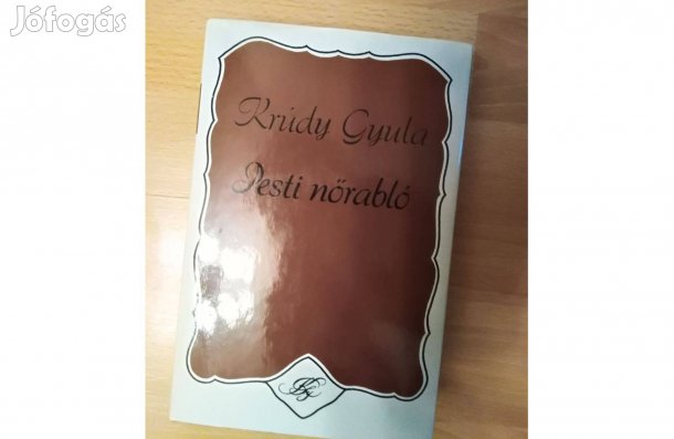 Pesti nőrabló Krúdy Gyula könyv