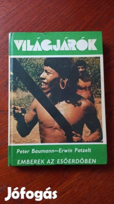 Peter Baumann - Erwin Patzelt - Emberek az esőerdőben