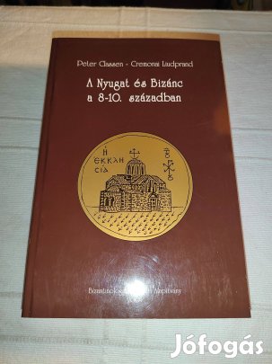 Peter Classen Liudprand: A Nyugat és Bizánc a 8-10. században