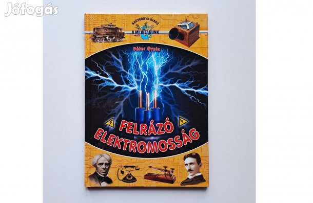 Péter Gyula: Felrázó elektromosság (A mi világunk) ismeretterjesztő