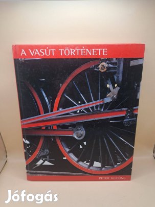 Peter Herring: A vasút története