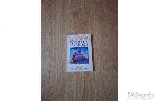 Peter Kelder: A fiatalság forrása. Az öt "tibeti" jógagyakorlat