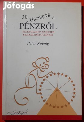 Peter Koenig - 30 hazugság a pénzről