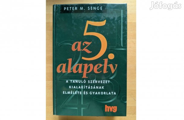 Peter M. Senge: Az 5. alapelv * 1998 * Új * HVG * 464 oldal