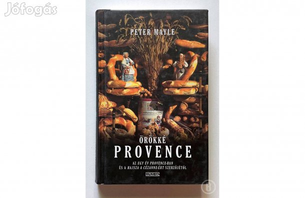 Peter Mayle: Örökké Provence - - - (Csak személyesen!)