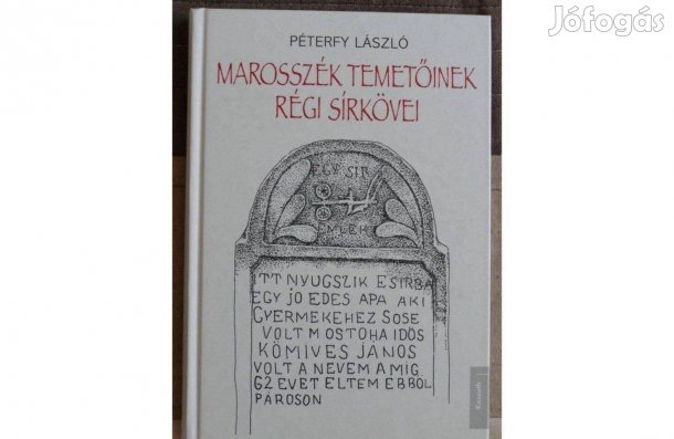 Péterfy László : Marosszék temetőinek régi sírkövei