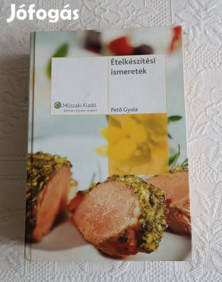 Pető Gyula: Ételkészítési ismeretek / Szakácskönyv / Tankönyv (2007)