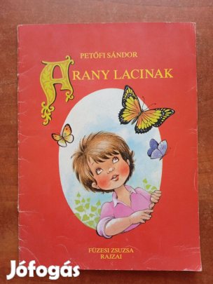 Petőfi Sándor - Füzesi Zsuzsa: Arany Lacinak képeskönyv