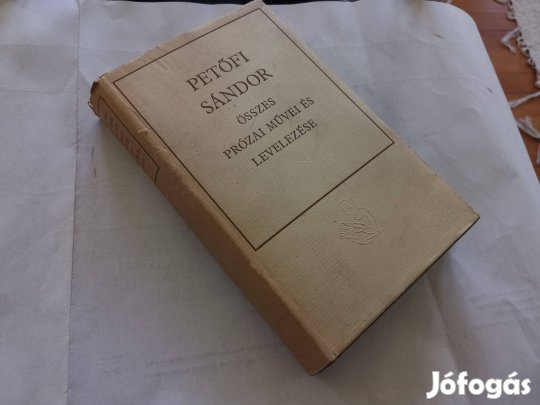 Petőfi Sándor összes prózai művei és levelezései