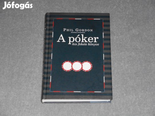 Phil Gordon - A póker kis fekete könyve - Kezdő pókerleckék