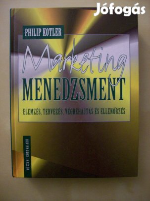 Philip Kotler: Marketing menedzsment elemzés, tervezés, végrehajtás