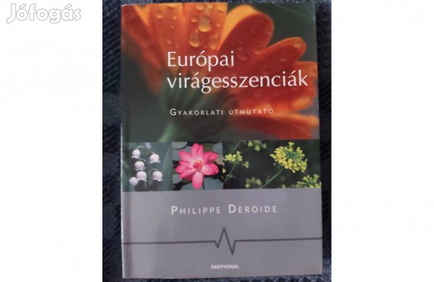Philippe Deroide: Európai virágesszenciák c. könyv jó állapotban eladó