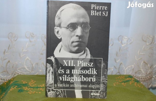 Pierre Blet SJ XII. Piusz és a második világháború