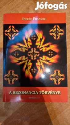 Pierre Franckh - A rezonancia törvénye