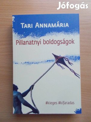 Pillanatnyi boldogságok, Tari Annamária
