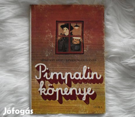 Pimpalin köpenye - Mosonyi Aliz, Szyksznian Wanda