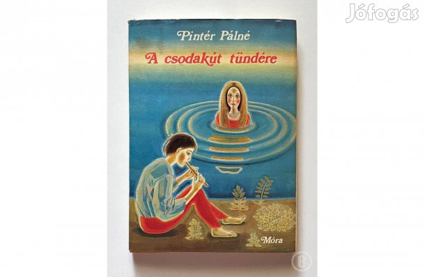 Pintér Pálné: A csodakút tündére - Balatoni mesék - (Csak személyesen)