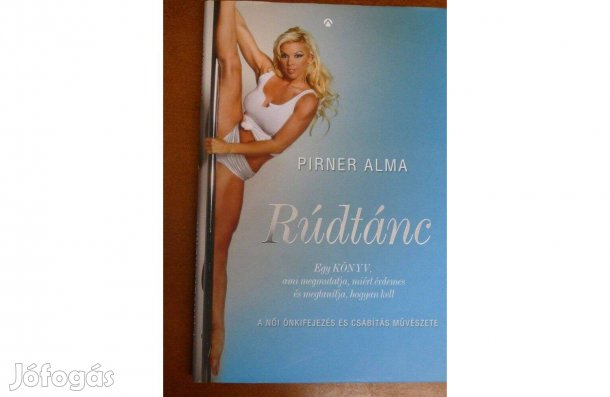 Pirner Alma : Rúdtánc