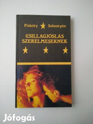 Piskóty Zsuzsa Sebestyén Zsuzsa Csillagjóslás szerelmeseknek