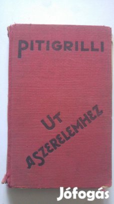 Pitigrilli Út a szerelemhez 1933