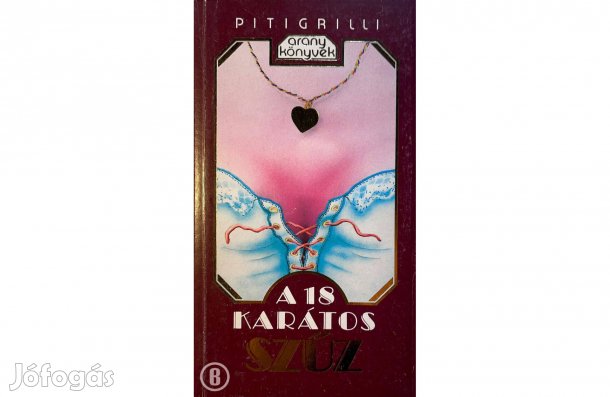 Pitigrilli: A 18 karátos szűz - - - (Csak személyesen!)