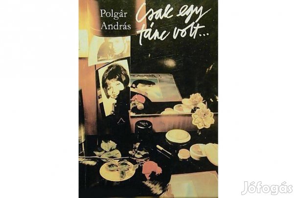 Polgár András: Csak egy tánc volt