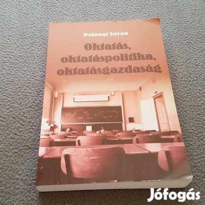 Polónyi István: Oktatás, oktatáspolitika, oktatásgazdaság könyv