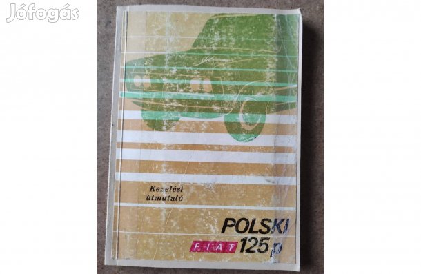 Polski Fiat 125 p kezelési üzemeltetési utasítás