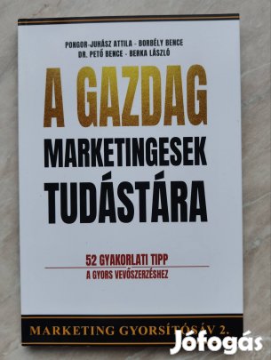 Pongor-Juhász Attila: A gazdag marketingesek tudástára