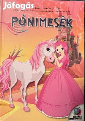 Pónimesék -  Benedek Elek | Gárdonyi Géza | Heltai Gáspár | Mikszáth K