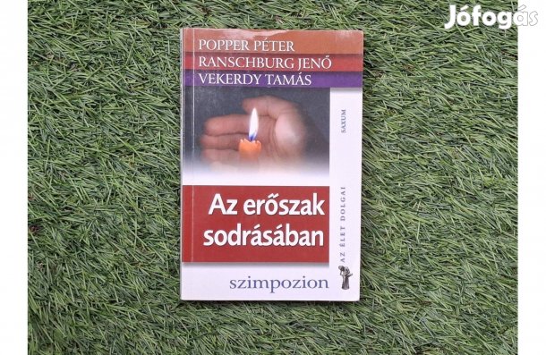 Popper P.-Ranschburg-Vekerdy T.: Az erőszak sodrásában/Az élet dolgai