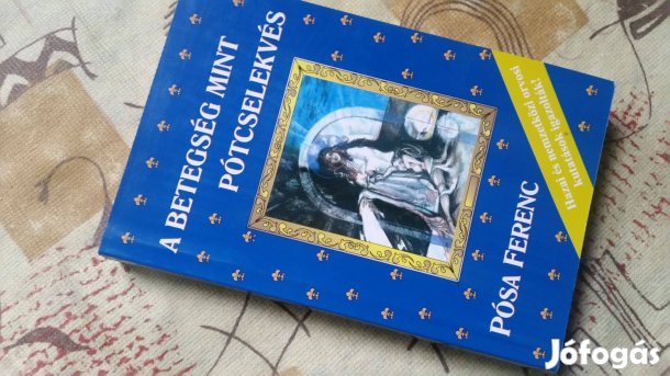 Pósa Ferenc: A betegség mint pótcselekvés