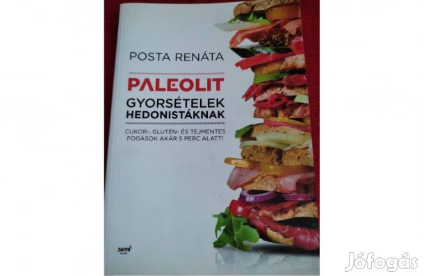 Posta Renáta:Paleolit gyorsételek hedonistáknak
