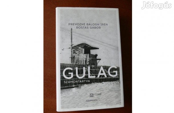 Prevozné Balogh Irén Rostás Gábor Gulag - Számontartva