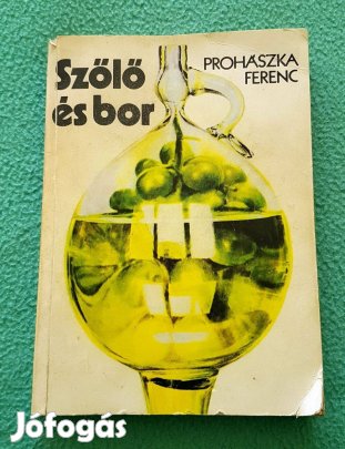 Prohászka Ferenc: Szőlő és bor könyv