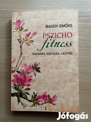 Pszichofitness - Kacagás, kocogás, lazítás Bagdy Emőke