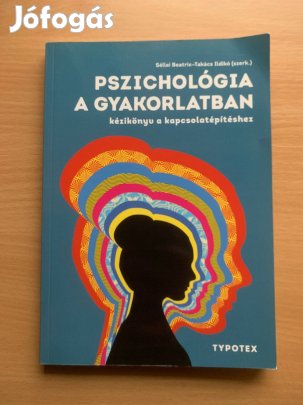 Pszichológia a gyakorlatban - kézikönyv a kapcsolatépítéshez