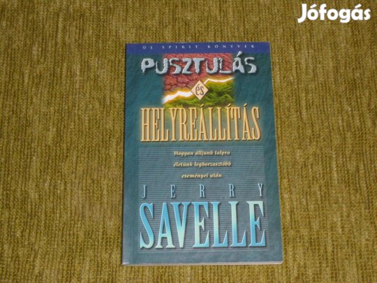 Pusztulás és helyreállítás Hogyan álljunk talpra életünk legborzasz