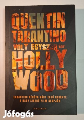 Quentin Tarantino - Volt egyszer egy Hollywood (regény)