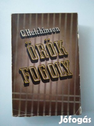 R. C. Hutchinson - Örök fogoly