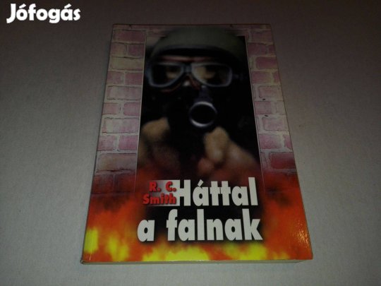 R. C. Smith: Háttal a falnak című könyve jó állapotban eladó